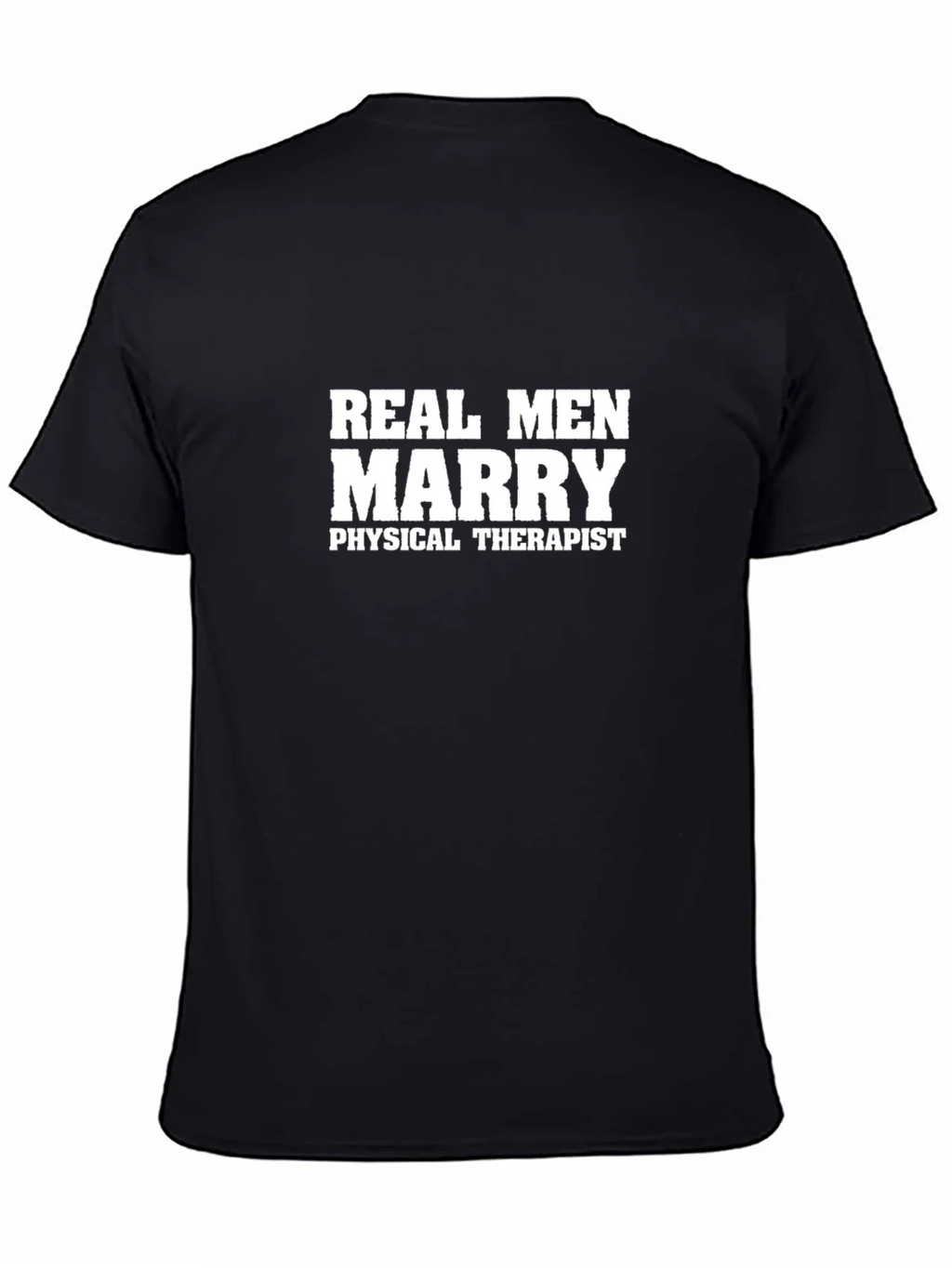 Real Men Marry Physical Therapist T-Shirt product image 7