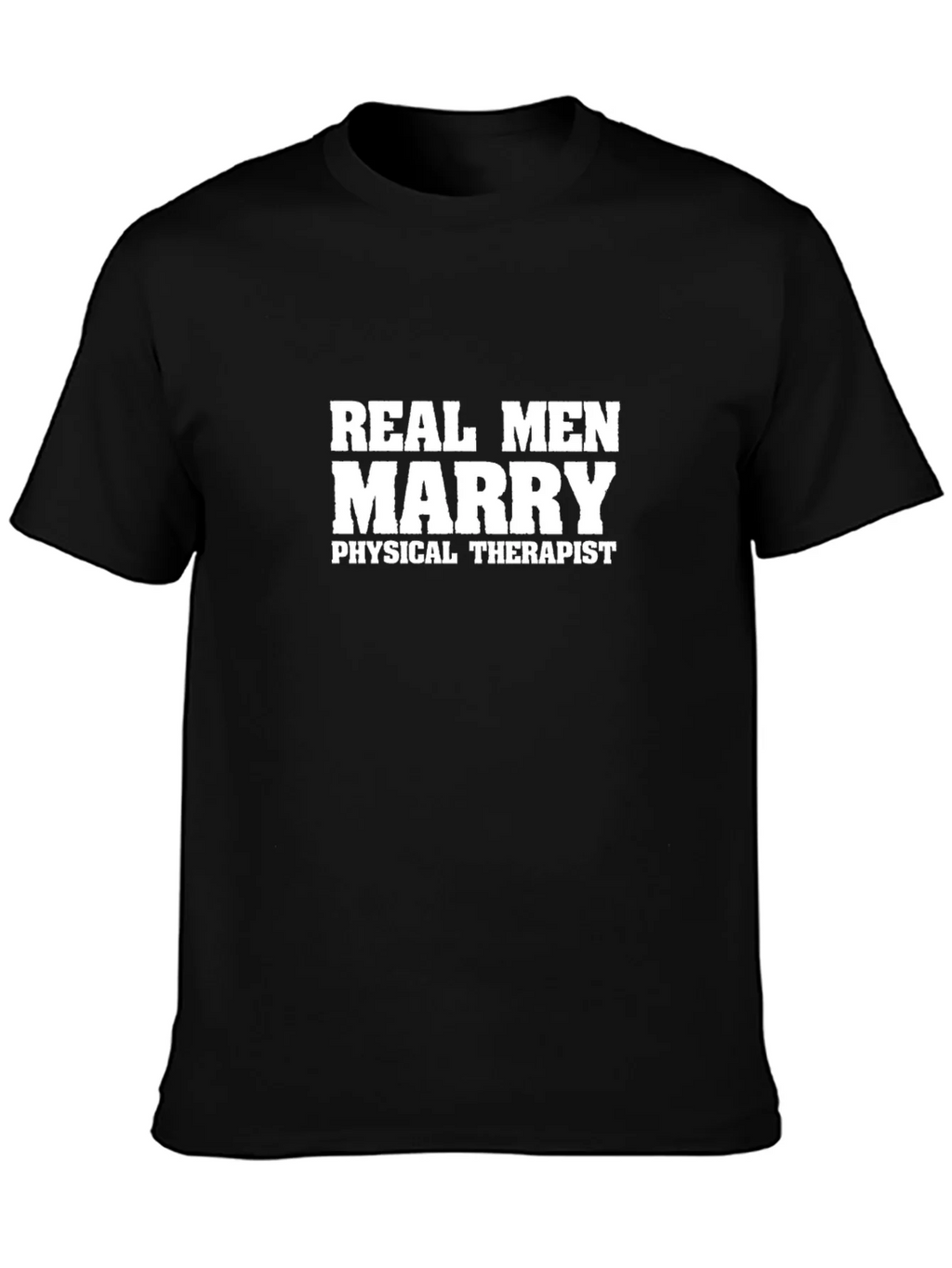 Real Men Marry Physical Therapist T-Shirt product image 6