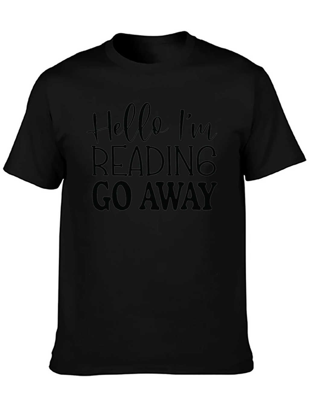 Hello Im Reading Go Away Black T-Shirt product image 6