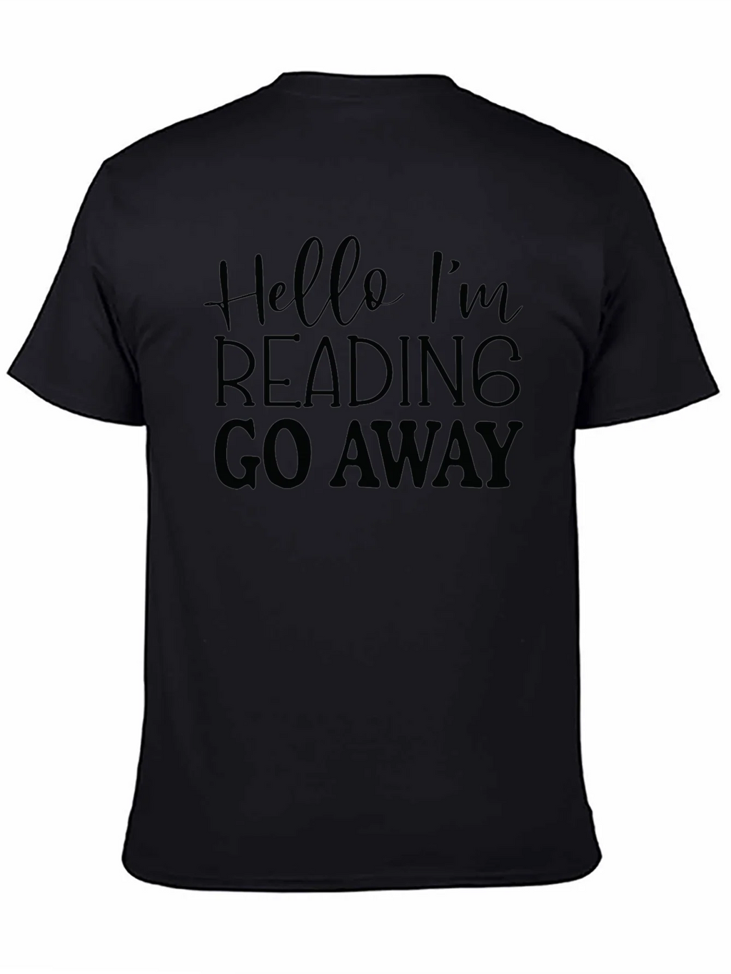 Hello Im Reading Go Away Black T-Shirt product image 7