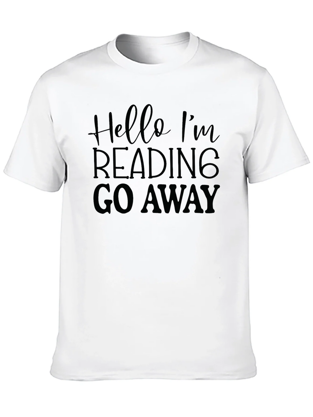 Hello Im Reading Go Away Black T-Shirt product image 12