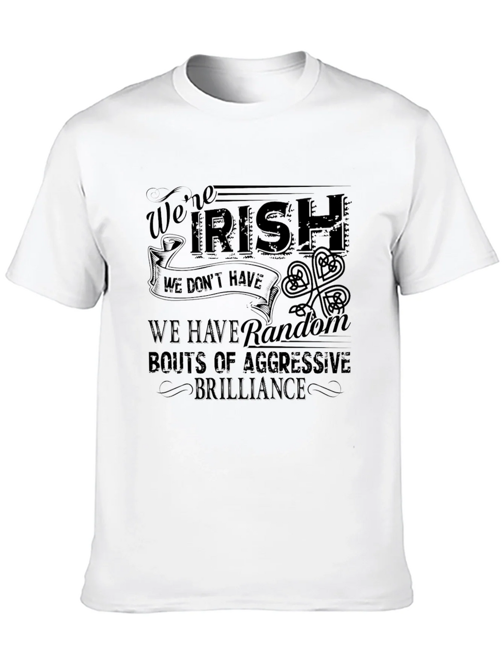 Funny Irish T-Shirt: Were Aggressive Brilliance product image 12