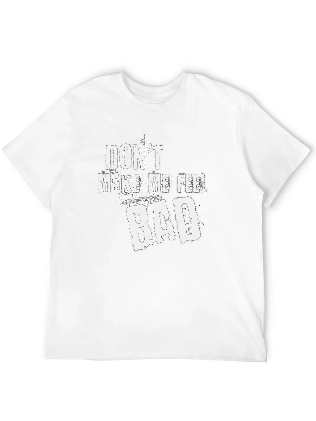 Dont Make Me Feel Bad Graphic Tee - Soft Cotton Blend product image 3