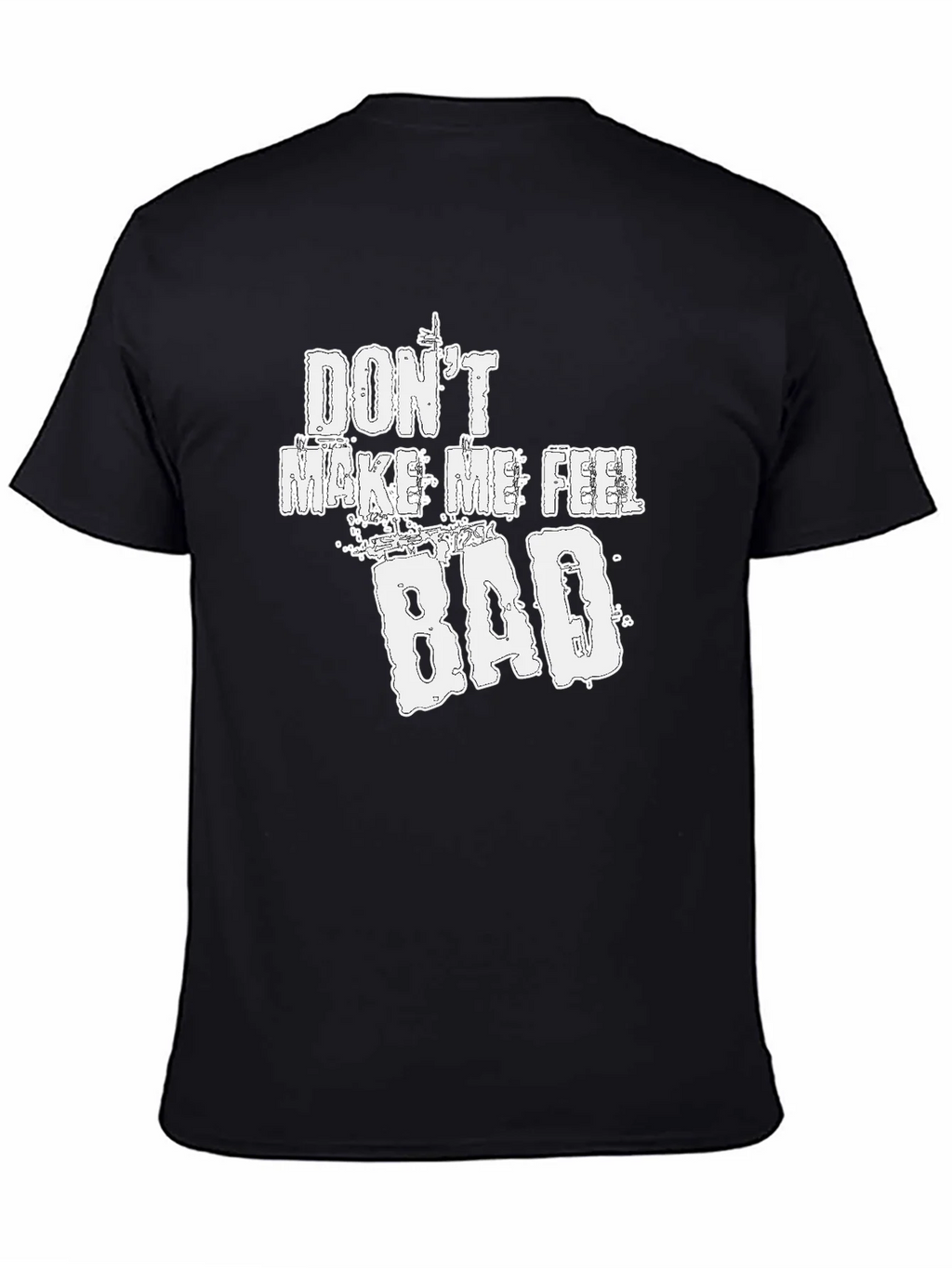 Dont Make Me Feel Bad Graphic Tee - Soft Cotton Blend product image 7