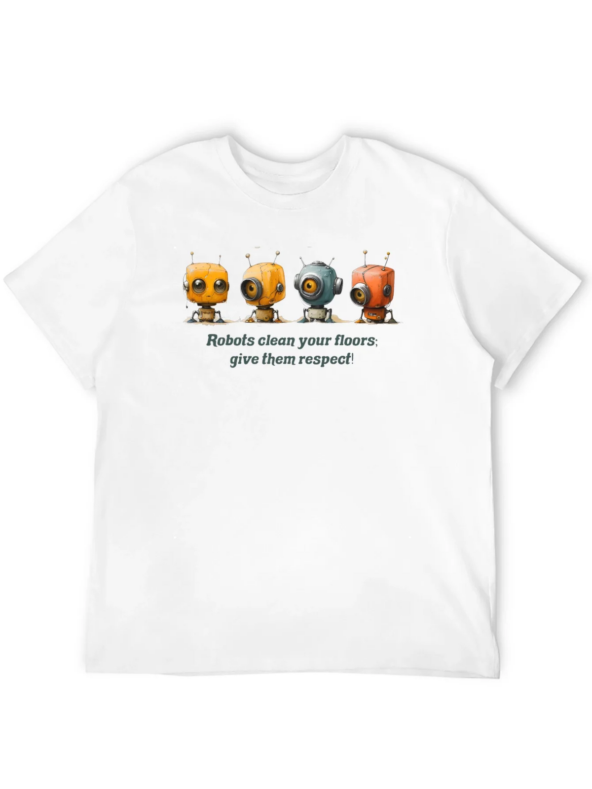 Robots Clean Floors - Give Them Respect Graphic T-Shirt product image 3