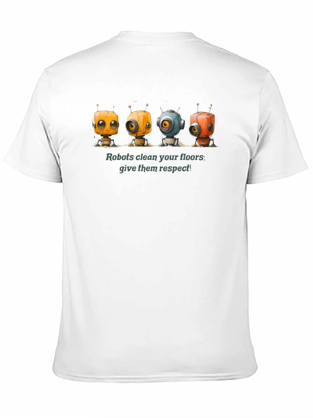 Robots Clean Floors - Give Them Respect Graphic T-Shirt product image 2