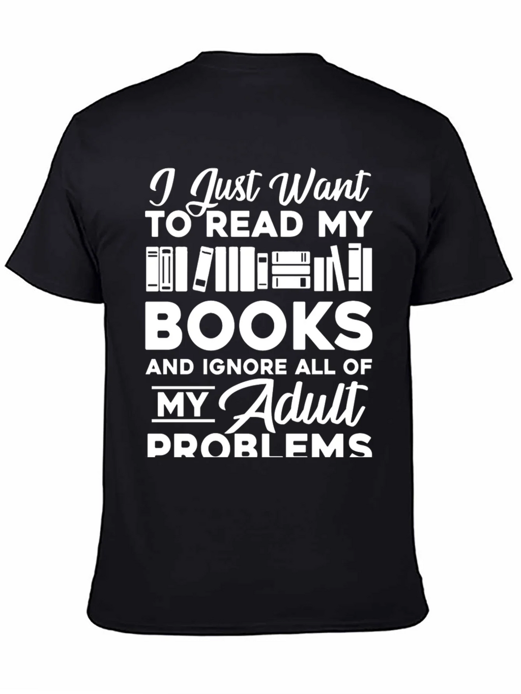 Book Lover T-Shirt - Read Books Ignore Problems! product image 7