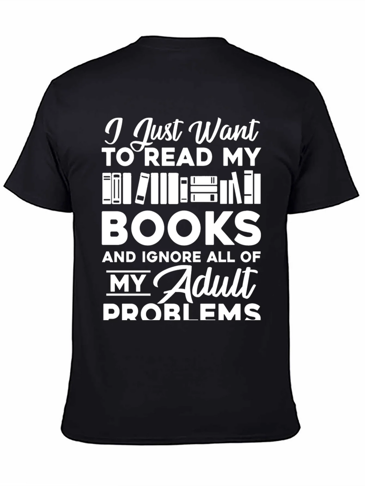 Book Lover T-Shirt - Read Books Ignore Problems! product image 7