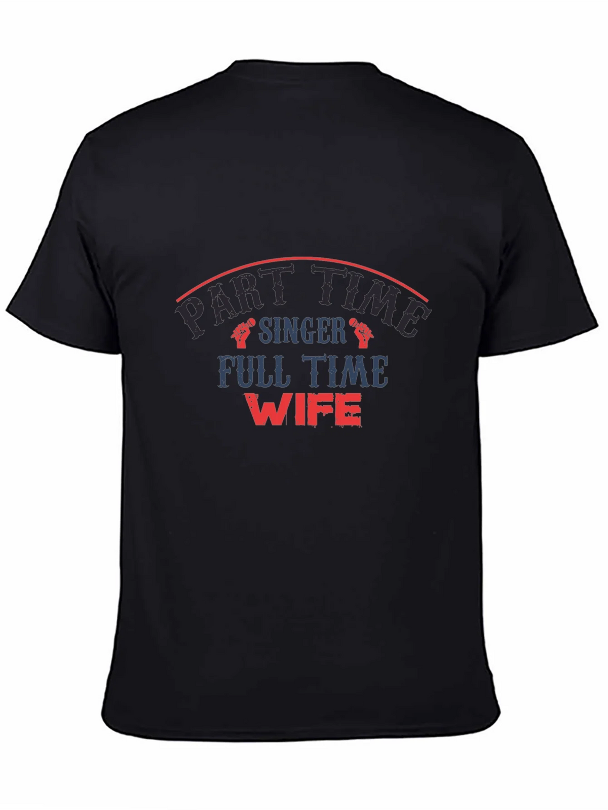 Part Time Singer Full Wife Graphic T-Shirt product image 7