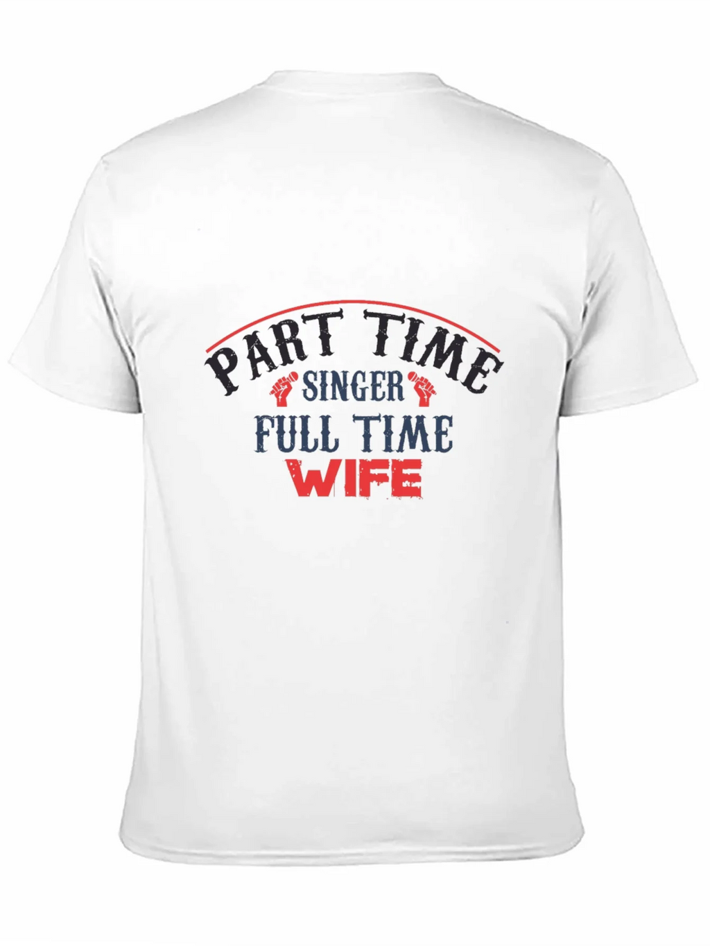 Part Time Singer Full Wife Graphic T-Shirt product image 2