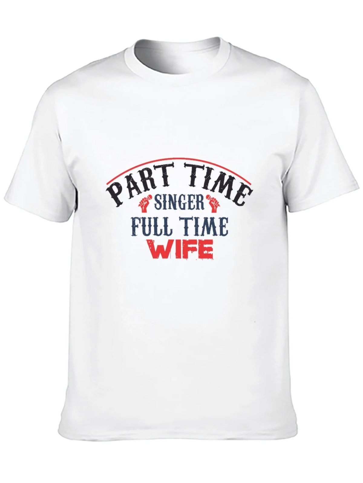 Part Time Singer Full Wife Graphic T-Shirt product image 12