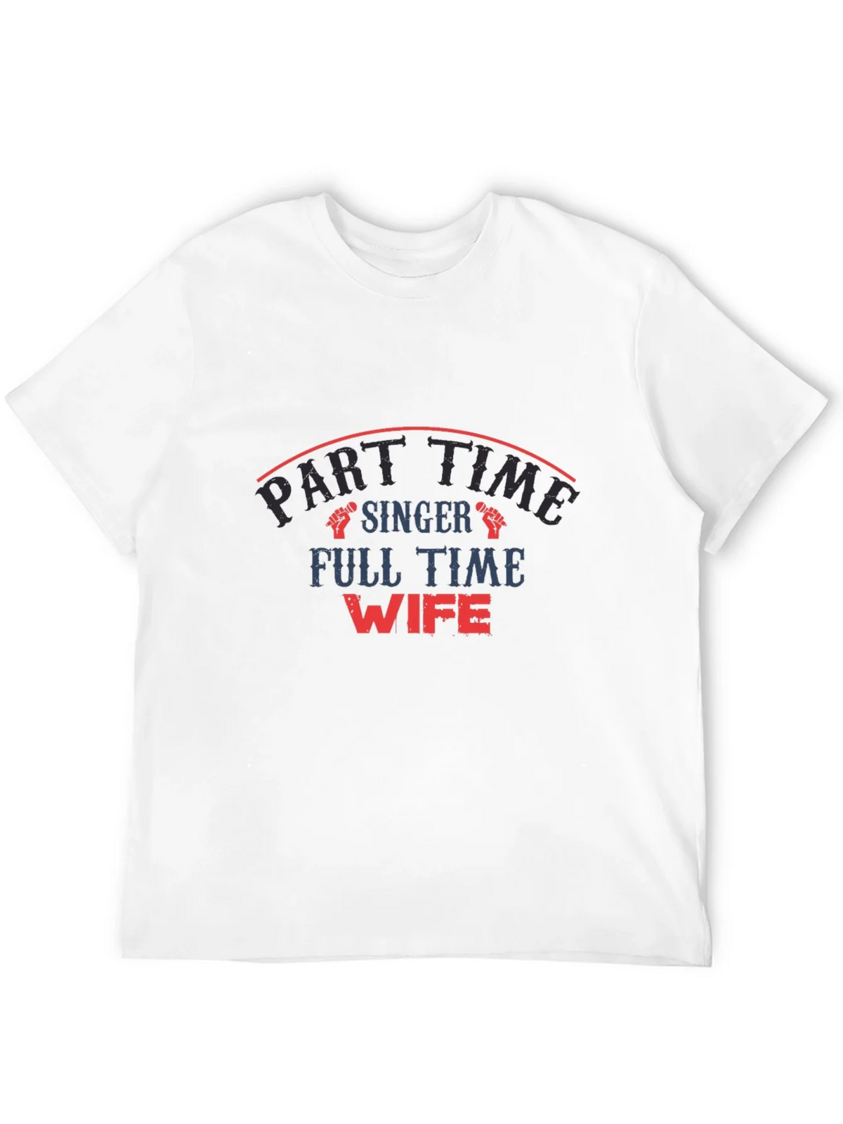 Part Time Singer Full Wife Graphic T-Shirt product image 3