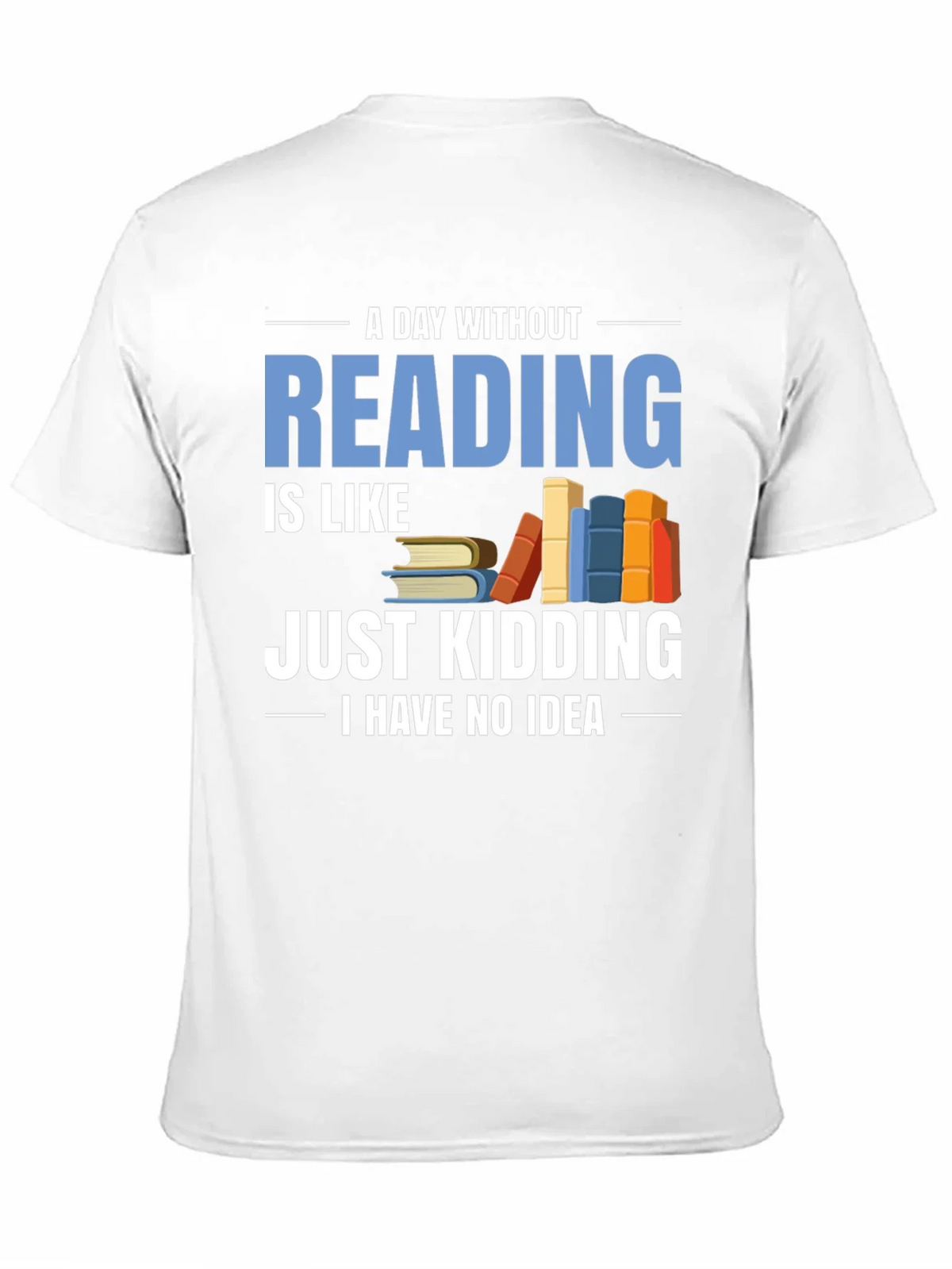 Funny Reader T-Shirt - A Day Without Reading product image 2