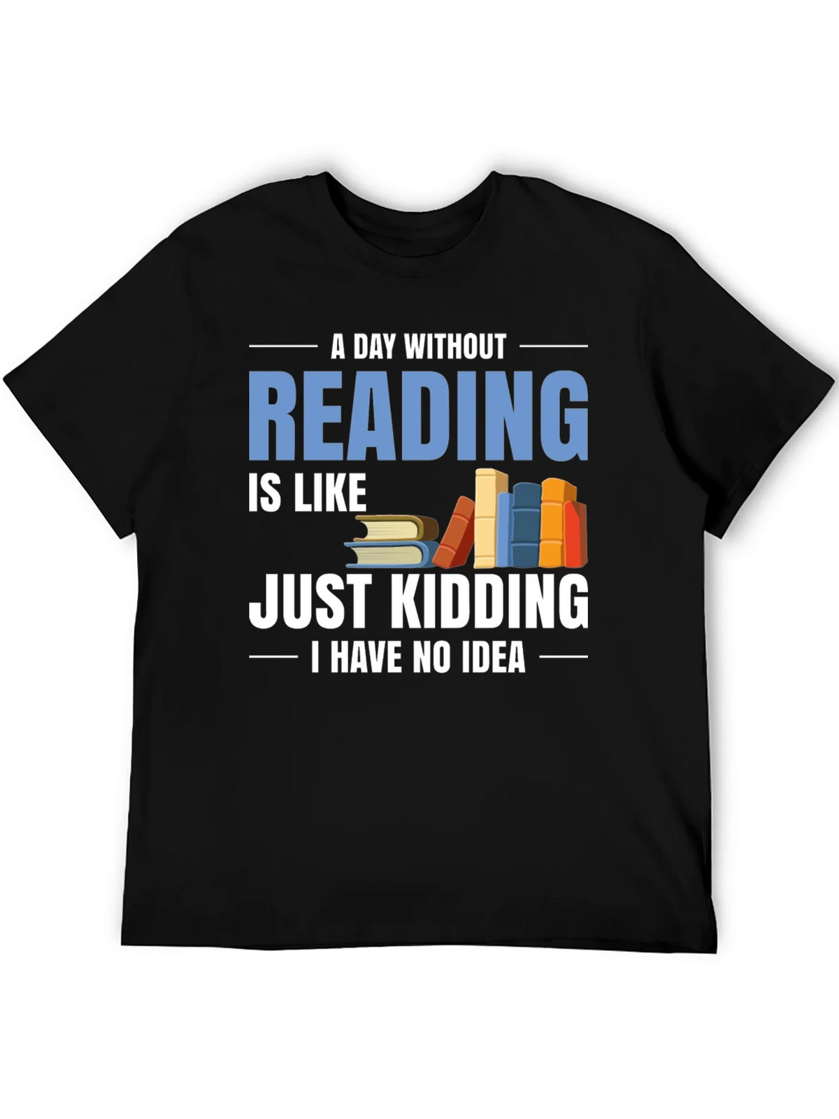 Funny Reader T-Shirt - A Day Without Reading product image 8