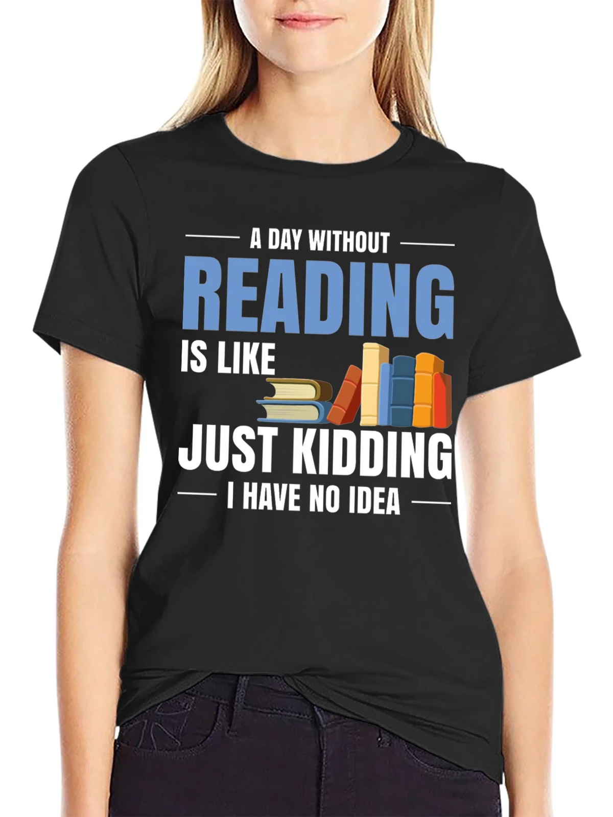 Funny Reader T-Shirt - A Day Without Reading product image 5
