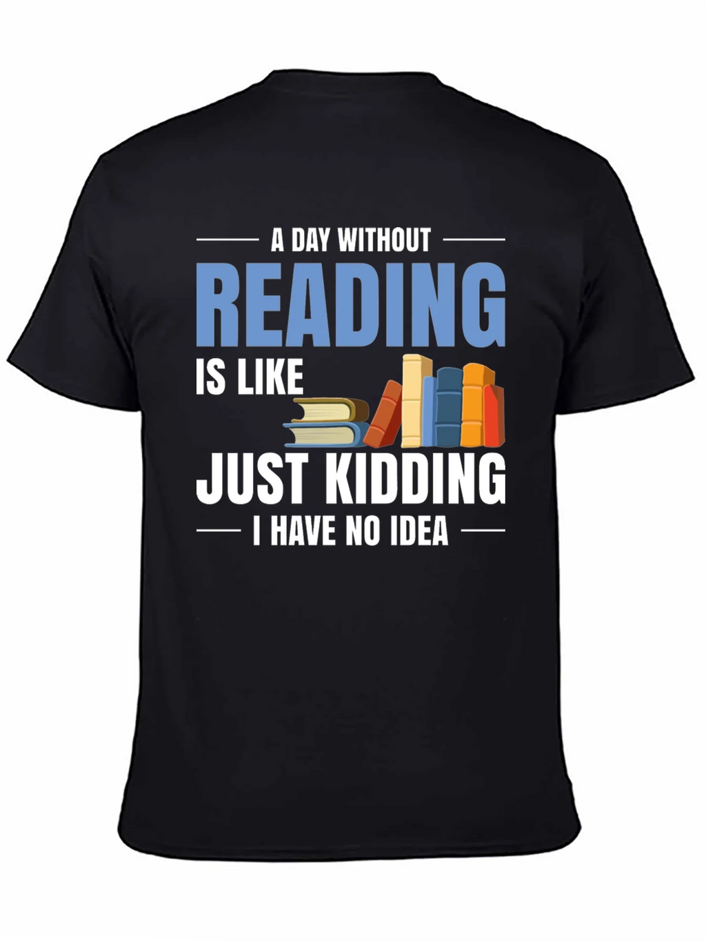 Funny Reader T-Shirt - A Day Without Reading product image 7